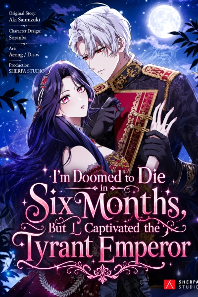 I Have Six Months to Live, But I’ve Captivated the Tyrant Emperor الفصل 26 مترجم